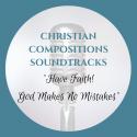 Have Faith! God Makes No Mistakes Soundtrack